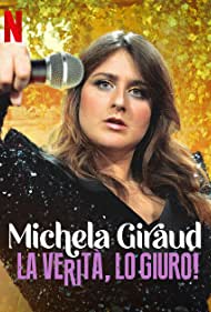 Michela Giraud The Truth, I Swear (2022) Free Movie M4ufree