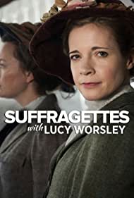 Suffragettes with Lucy Worsley (2018) Free Movie M4ufree