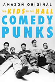 The Kids in the Hall Comedy Punks (2022) M4uHD Free Movie
