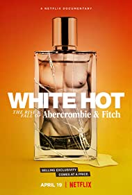 White Hot: The Rise & Fall of Abercrombie & Fitch (2022) M4uHD Free Movie