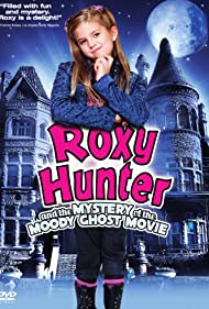 Roxy Hunter and the Mystery of the Moody Ghost (2007) Free Movie