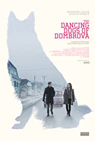 The Dancing Dogs of Dombrova (2018) Free Movie
