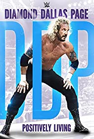 WWE Diamond Dallas Page, Positively Living (2016) Free Movie M4ufree