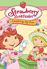Strawberry Shortcake Cooking Up Fun (2006) Free Movie