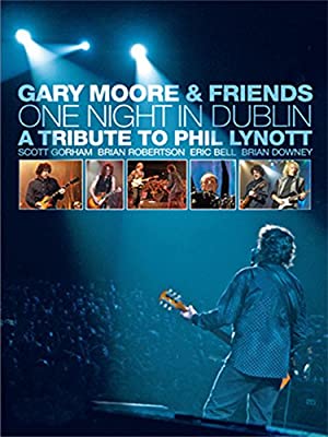 Gary Moore and Friends One Night in Dublin A Tribute to Phil Lynott (2005) Free Movie