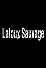 Laloux sauvage (2010) M4uHD Free Movie