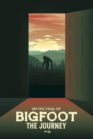 On the Trail of Bigfoot The Journey (2021) Free Movie M4ufree