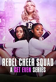 Rebel Cheer Squad A Get Even Series (2022-) Free Tv Series