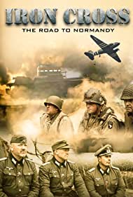 Iron Cross The Road to Normandy (2022) Free Movie