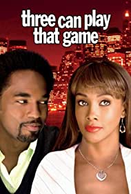 Three Can Play That Game (2007) Free Movie