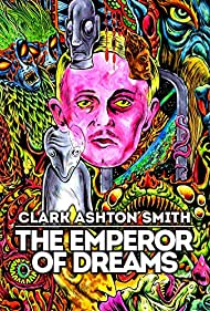 Clark Ashton Smith The Emperor of Dreams (2018) M4uHD Free Movie