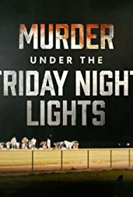 Murder Under the Friday Night Lights (2022-) Free Tv Series