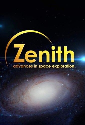Zenith Advances In Space Exploration (2022) M4uHD Free Movie