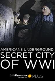 Americans Underground Secret City of WWI (2017) Free Movie