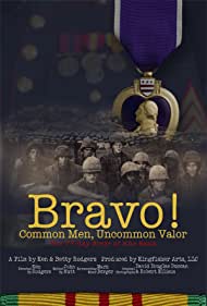 Bravo Common Men, Uncommon Valor (2011) Free Movie