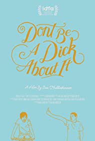 Dont Be a Dick About It (2018) Free Movie M4ufree