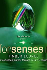 Forsenses II Timber Lounge (2011) M4uHD Free Movie