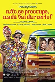 Nao Se Preocupe, Nada Vai Dar Certo (2011) Free Movie M4ufree