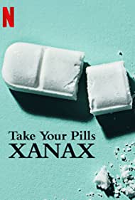 Take Your Pills Xanax (2022) Free Movie