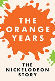 The Orange Years The Nickelodeon Story (2018) Free Movie M4ufree