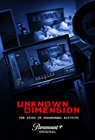 Unknown Dimension The Story of Paranormal Activity (2021) Free Movie