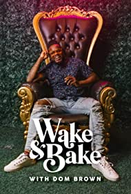 Wake Bake with Dom Brown (2021-) M4uHD Free Movie