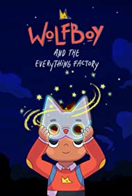 Wolfboy and the Everything Factory (2021-) Free Tv Series