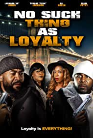 No Such Thing As Loyalty (2021) Free Movie