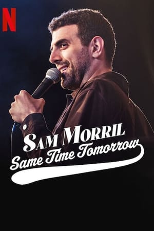 Sam Morril Same Time Tomorrow (2022) Free Movie M4ufree