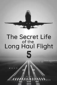 Secret Life of the Long Haul Flight (2017) Free Movie