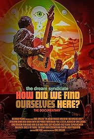 The Dream Syndicate How Did We Find Ourselves Here (2022) M4uHD Free Movie