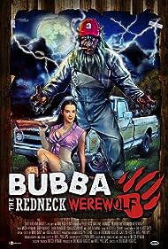 Bubba the Redneck Werewolf (2014) Free Movie