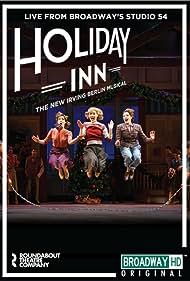Irving Berlins Holiday Inn The Broadway Musical (2017) Free Movie