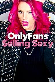 OnlyFans Selling Sexy (2021) M4uHD Free Movie