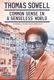 Thomas Sowell Common Sense in a Senseless World, A Personal Exploration by Jason Riley (2021) Free Movie