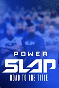 Power Slap Road to the Title (2023-) Free Tv Series