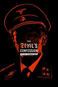 The Devils Confession The Lost Eichmann Tapes (2022) Free Tv Series