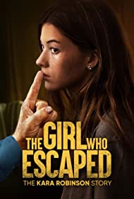 The Girl Who Escaped: The Kara Robinson Story (2023) M4uHD Free Movie