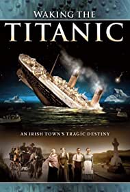 Waking the Titanic (2013) M4uHD Free Movie