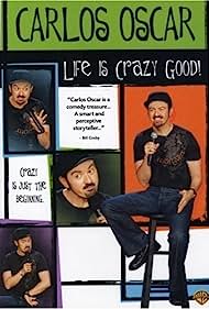 Carlos Oscar Life Is Crazy Good (2007) Free Movie M4ufree