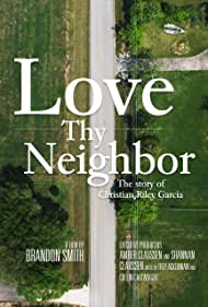 Love Thy Neighbor The Story of Christian Riley Garcia (2021) Free Movie M4ufree