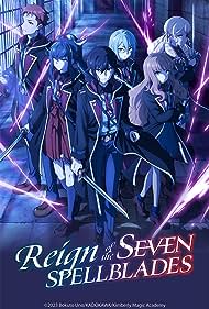 Reign of the Seven Spellblades (2023-) Free Tv Series