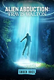 Alien Abduction Travis Walton (2022–) Free Movie M4ufree