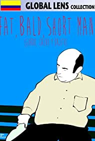 Fat, Bald, Short Man (2011) Free Movie M4ufree