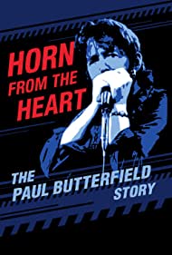Horn from the Heart The Paul Butterfield Story (2017) Free Movie
