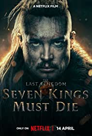 The Last Kingdom Seven Kings Must Die (2023) Free Movie