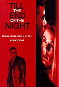 Till the End of the Night (1995) Free Movie M4ufree