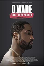 D Wade Life Unexpected (2020) Free Movie