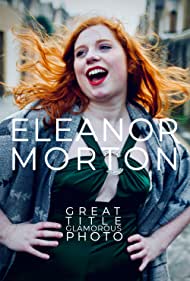 Eleanor Morton Great Title, Glamorous Photo (2019) Free Movie