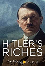 Hitlers Riches (2014) M4uHD Free Movie